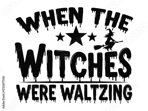 When The Witches Were Waltzing: A bewitching visual with whimsical words and magical imagery, capturing the enchanting essence of All Hallows' Eve.