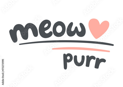 Meow purr lettering with heart. Cute cartoon cat typography design. Funny text vector illustration for cards, posters, stickers, t-shirts, and pet themed decoration.