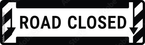 Road closed sign warning traffic detour obstruction safety alert information vector
