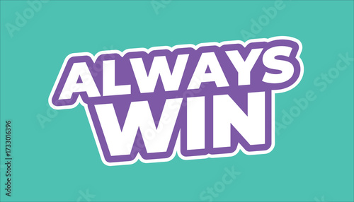 always win – motivational quote sticker

