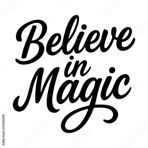 Vector illustration of inspirational lettering believe in magic, flat cartoon doodle style isolated.