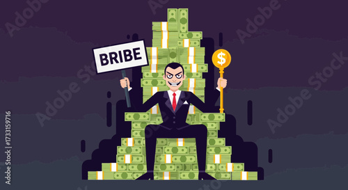 A sinister man sits on a throne made of money, holding a "Bribe" sign and a golden dollar sign scepter, symbolizing corruption and greed.