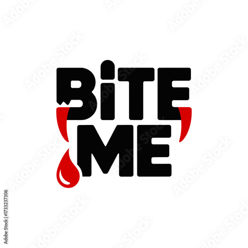 Bite me text design, strong black lettering, red blood drop, clean background, spooky message, modern minimal, vector artwork