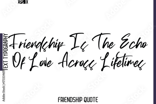 Friendship Is The Echo Of Love Across Lifetimes   -Friendship Quote Cursive Calligraphy Hand Lettering Vector