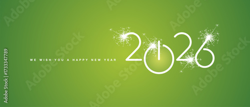 We wish you a Happy New Year 2026 eve white shining rounded 3d typography sparkle firework spring lucky green background banner with turn on start button