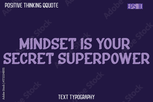 Mindset Is Your Secret Superpower    -Spirit Positive Quotes Modern Text Typography Vector