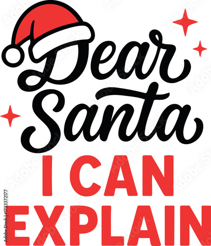 Vector illustration featuring a santa hat and the text dear santa i can explain in red and black on transparent background