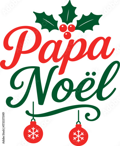 Vector papa noel christmas decoration with holly leaves and decorative christmas ornaments on transparent background