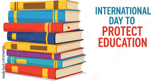 A vibrant stack of books, representing education, stands beside text celebrating the International Day to Protect Education, advocating for learning.