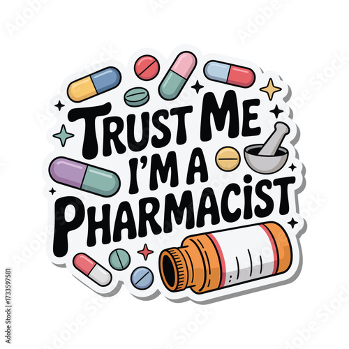 Trust Me Im A Pharmacist Pill Bottle Sticker medicine