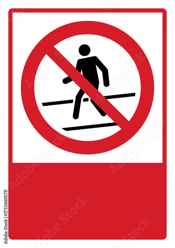 prohibition_safety signs_version 2_no pedestrian_your custom message here_portrait_size a4/a3/a2/a1	 
