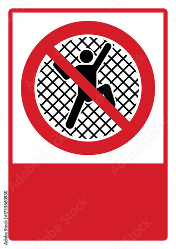 prohibition_safety signs_version 2_no fence climbing_your custom message here_portrait_size a4/a3/a2/a1	 
