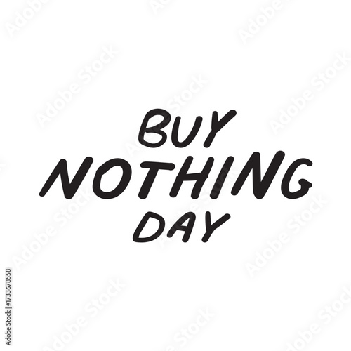 Buy Nothing Day Text Design. Simple typography flat vector illustration for campaign poster on white background.