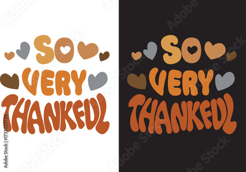 Cute 'So Very Thankful' typography with groovy letters and heart accents in warm autumn colors, ideal for modern Thanksgiving, gratitude expressions, and fall fashion