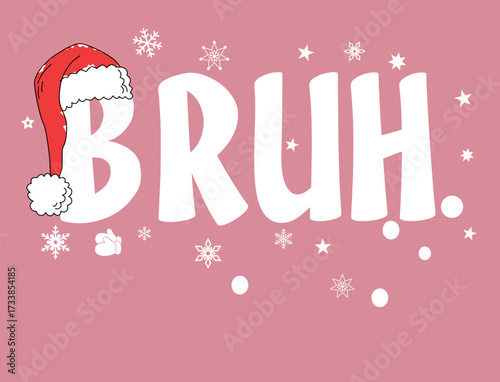 Funny Bruh Santa Hat Christmas