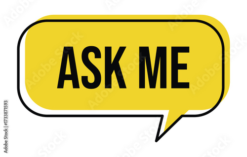 Bright yellow speech bubble with the text ask me in bold black letters