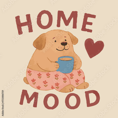 Adorable cartoon dog wearing floral pajamas, holding a cup of tea or coffee. Includes text ‘Home Mood’ with heart symbol. Cozy and warm illustration for posters, stickers, t-shirts and home themed