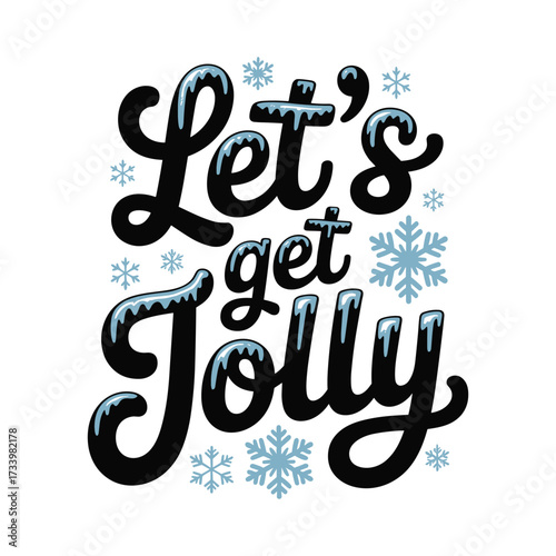 Let's get jolly festive christmas typography design with snowflakes for apparel