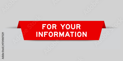 Red color inserted label with word for your information on gray background