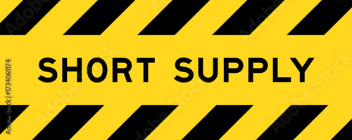 Yellow and black color with line striped label banner with word short supply