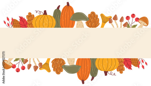 Autumn poster with decorative borders on top and bottom of leaves, acorns, cones, berries, and mushrooms in flat cartoon style. Ideal for greeting card, harvest festival, thanksgiving design.
