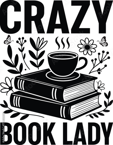 Crazy Book Lady, Book Lover T-Shirt Design – Reading Quotes Typography Vector