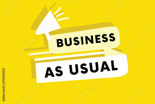 Business as usual vector design announce banner colorful yellow background. Illustration vector eps. Business for marketing elements.