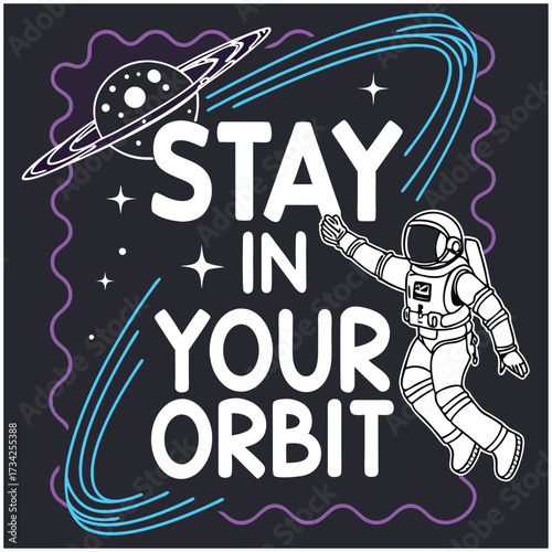 Stay in Your Orbit Typography T-Shirt Design