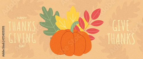Rustic Thanksgiving banner with pumpkin, bright autumn leaves, and grain textured vintage background. Seasonal holiday design for festive greeting cards