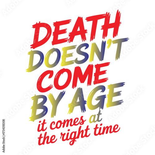 Bold typographic art with a powerful message about mortality and timing.