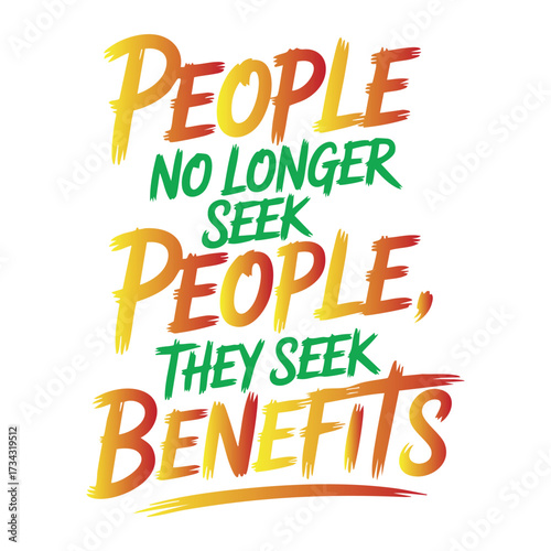 Motivational quote about seeking benefits over people, presented in vibrant typography.