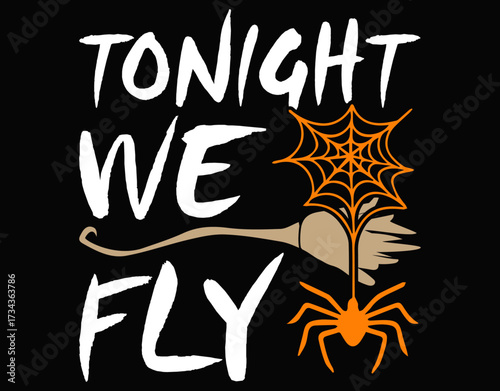 Tonight We Fly Halloween Spider - printable editable vector art file.