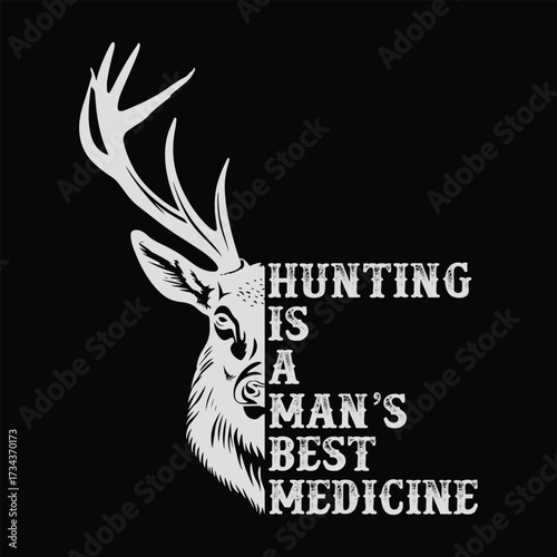 "Hunting Is a Man’s Best Medicine – Bold Vintage Deer Head T-shirt Design"