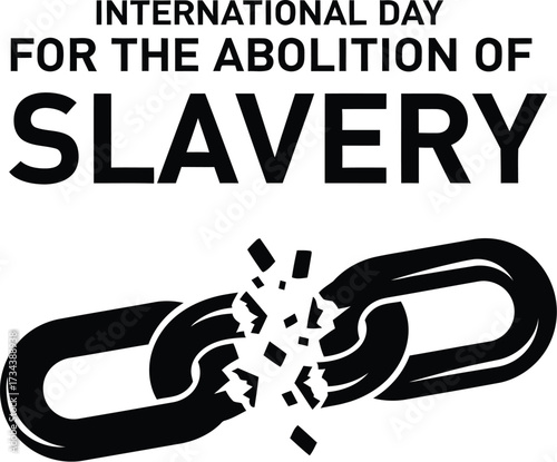 Breaking chains symbolizes freedom and the end of forced labor on International Day for the Abolition of Slavery.