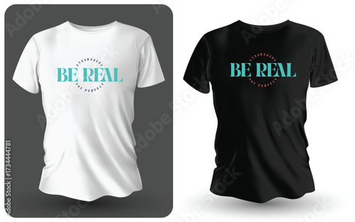 T shirt Design, Graphics Tee, T shirt print ready file, Typography design on tee, Graphic Art Design, Be Real