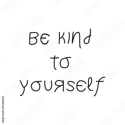Be kind to yourself typography. Motivational quote for t shirt, fashion graphic, poster.