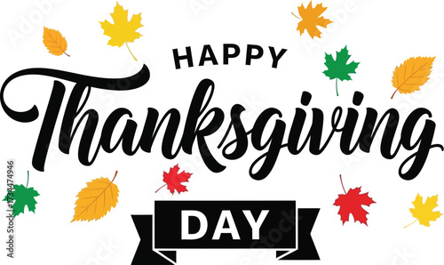 Joyful "Happy Thanksgiving Day" greeting surrounded by colorful autumn leaves, celebrating the harvest season.