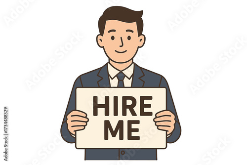 Job search concept. Man in a suit holding a hire me sign. Unemployed character looking for work. Recruitment, career opportunity, vacancy, headhunting, human resources vector.