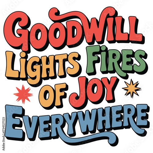 Goodwill Lights Fires Of Joy Everywhere Retro Typography.