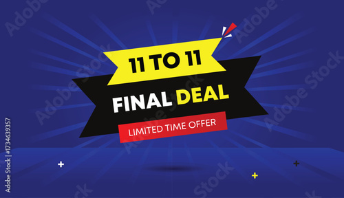 11 to 11 final deal limited time offer editable web banner vector art template design badge icon label yellow black gray red gradient shapes blue light sun shine abstract business background