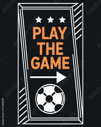 Orange and white text play the game with soccer ball graphic on black background football vector