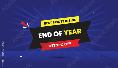 end of year sale best prices inside get 25 percent off editable web banner vector art template design badge icon label black gray yellow red gradient shapes blue light sun shine business abstract back