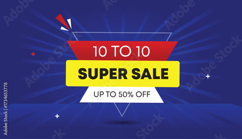 super sale 10 to 10 up to 50 percent off editable web banner vector art template design badge icon label white yellow red gradient shapes blue light sun shine abstract business background