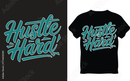 Hustle Hard Typography T-Shirt Design with Vintage Script Lettering and Inspirational Quote.