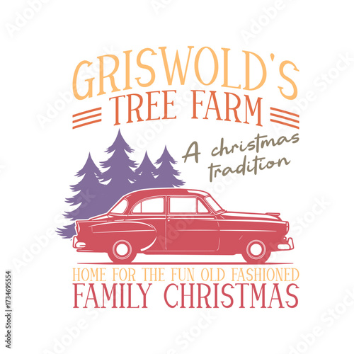 Griswold's tree farm A christmas tradition home for the fun old fashioned family Christmas