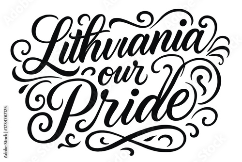 Lithuania Calligraphy Elegance. “Lithuania our Pride”. Elegant modern calligraphy lettering with bold and