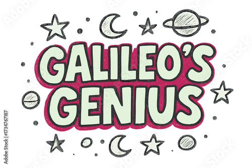 Galileo's Cosmic Doodles. “Galileo’s Genius”. bold doodle lettering, thick outline, playful marker vibe,