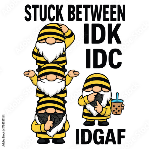 Stuck Between IDK IDC IDGAF Funny Gnome Meme Sarcastic Bubble Tea Design