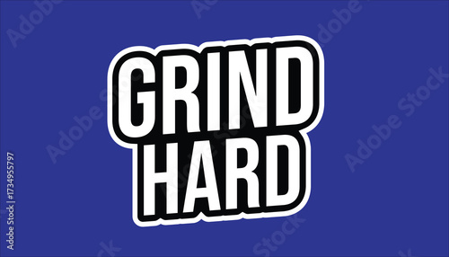 grind hard – motivational quote sticker
