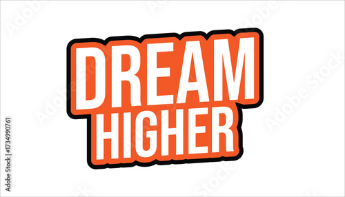 dream higher motivational quote sticker
